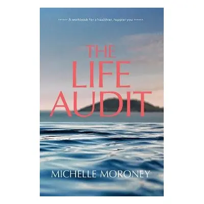 Life Audit - Moroney, Michelle