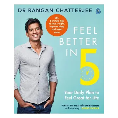 Feel Better In 5 - Chatterjee, Dr Rangan