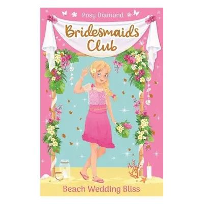 Bridesmaids Club: Beach Wedding Bliss - Diamond, Posy