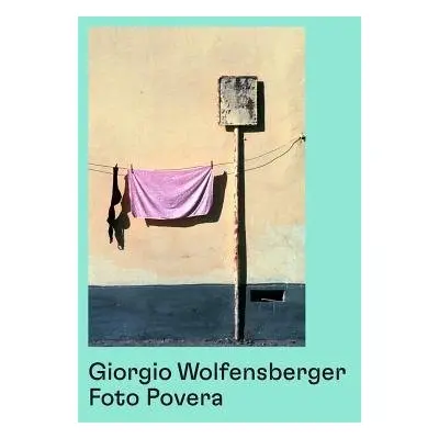 Foto Povera - Wolfensberger, Giorgio