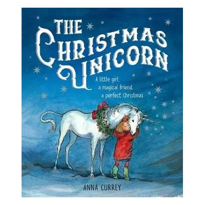 Christmas Unicorn - Currey, Anna