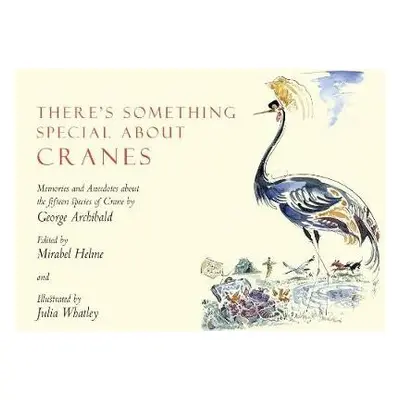 There's Something Special About Cranes - Archibald, George