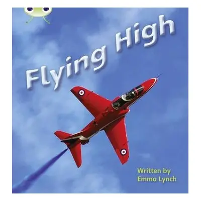 Bug Club Phonics - Phase 5 Unit 16: Flying High - Lynch, Emma