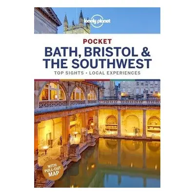 Lonely Planet Pocket Bath, Bristol a the Southwest - Lonely Planet a Dixon, Belinda a Berry, Oli