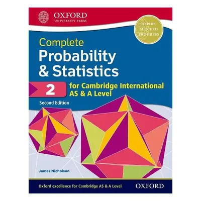 Complete Probability a Statistics 2 for Cambridge International AS a A Level - Nicholson, James