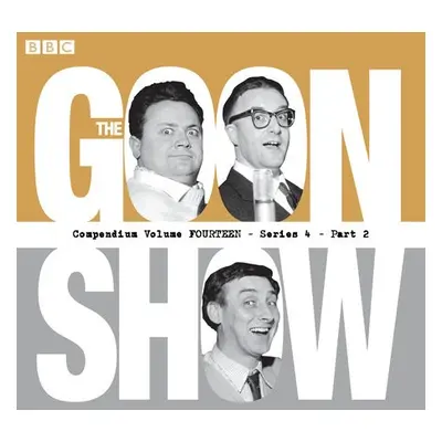 Goon Show Compendium Volume 14: Series 4, Part 2 - Milligan, Spike