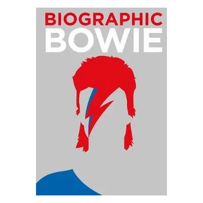 Biographic: Bowie - Flavell, Liz