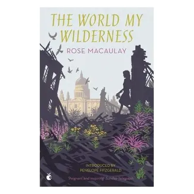 World My Wilderness - Macaulay, Rose