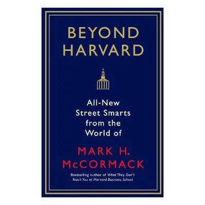 Beyond Harvard - McCormack, Mark H.