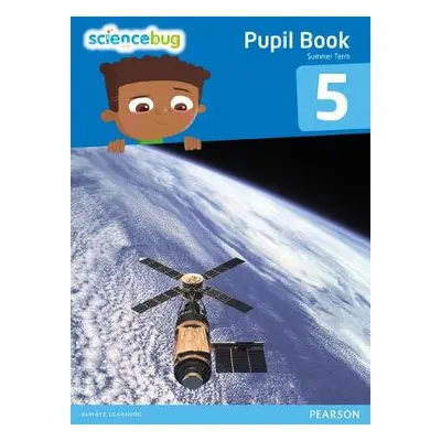 Science Bug Pupil Book Year 5 - Eccles, Debbie a Herridge, Deborah a Goldsworthy, Anne a Shields