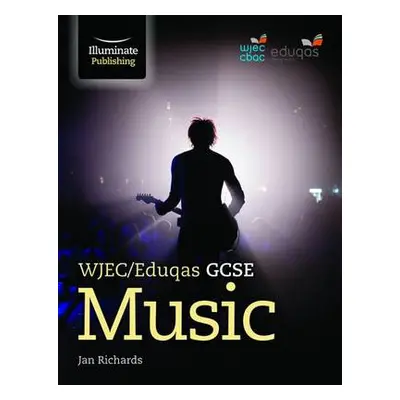 WJEC/Eduqas GCSE Music: Student Book - Richards, Jan