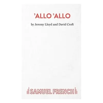 "Allo 'Allo" - Lloyd, Jeremy a Croft, David