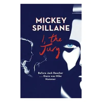 I, The Jury - Spillane, Mickey