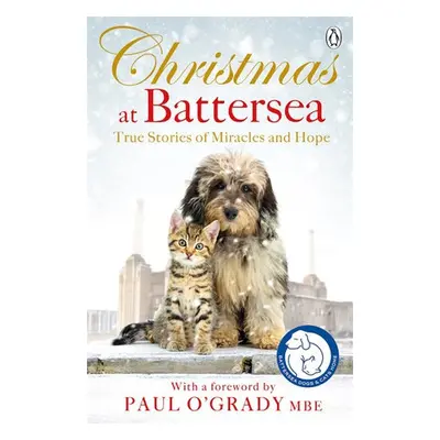 Christmas at Battersea: True Stories of Miracles and Hope - Battersea Dogs a Cats Home