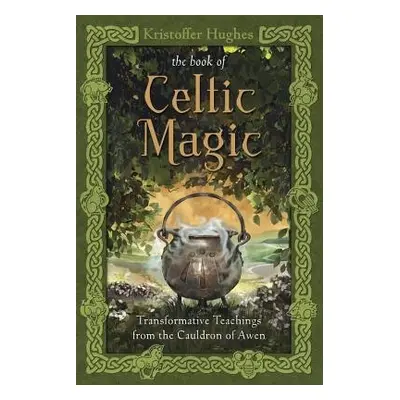 Book of Celtic Magic - Hughes, Kristoffer