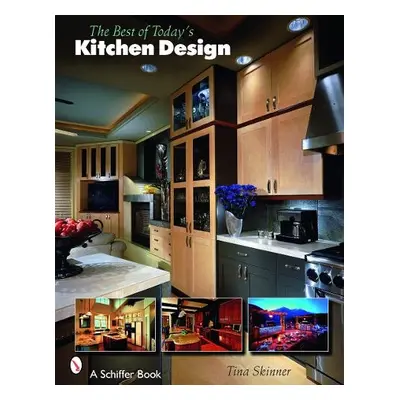 Best of Today's Kitchen Design - Skinner, Tina