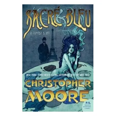 Sacre Bleu - Moore, Christopher