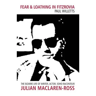 Fear And Loathing In Fitzrovia - Willetts, Paul