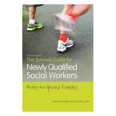 Survival Guide for Newly Qualified Social Workers, Second Edition - Donnellan, Helen a Jack, Gor