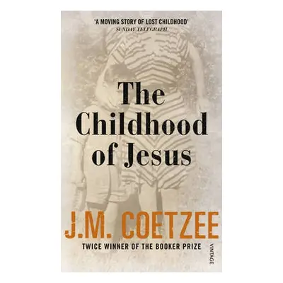 Childhood of Jesus - Coetzee, J. M.