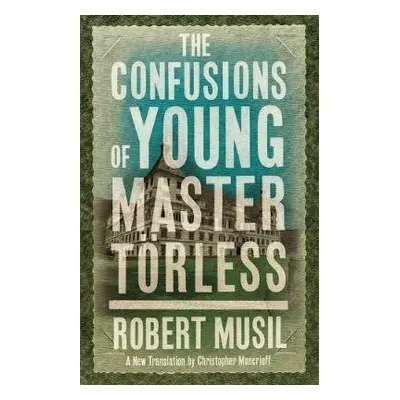 Confusions of Young Master Torless - Musil, Robert