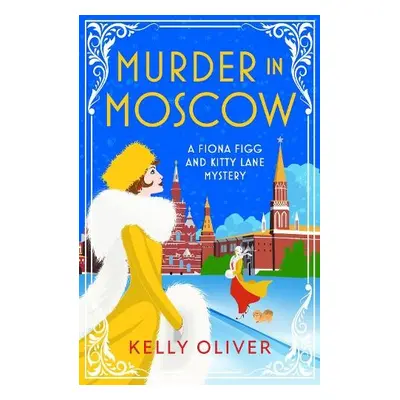 Murder in Moscow - Kelly Oliver