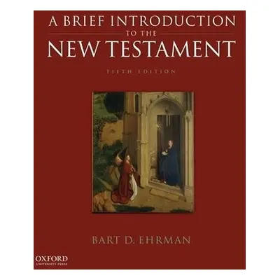 Brief Introduction to the New Testament - Ehrman, Professor Bart D. (Dr., Dr., UNC Chapel Hill)