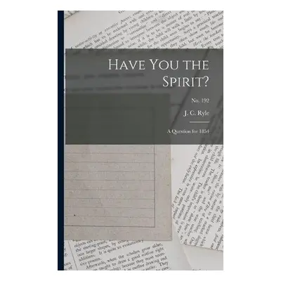 Have You the Spirit?