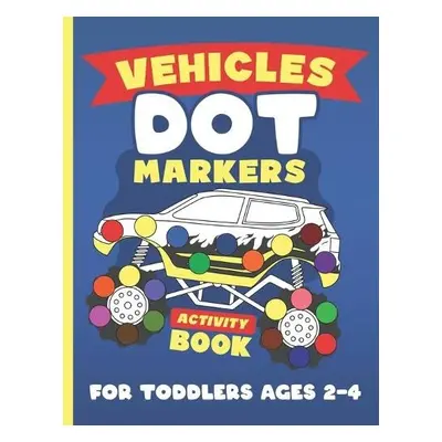 Vehicles Dot Markers Activity Book for Toddlers Ages 2-4 - Press, Jolly Light