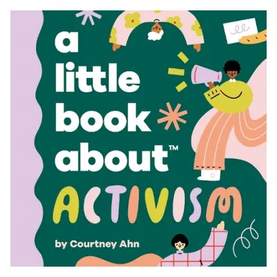 A Little Book About Activism - Ahn, Courtney