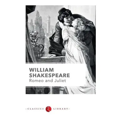 Romeo and Juliet by Shakespeare - Shakespeare, William