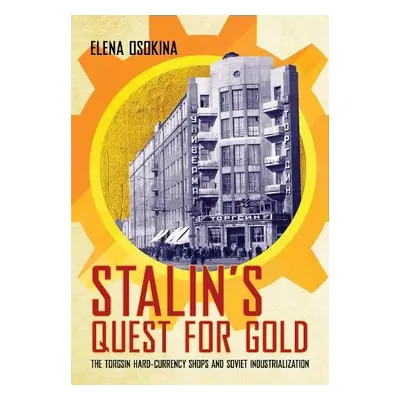 Stalin's Quest for Gold - Osokina, Elena