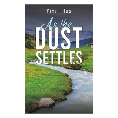 As the Dust Settles - Hiles, Kim