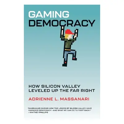 Gaming Democracy - Massanari, Adrienne L.