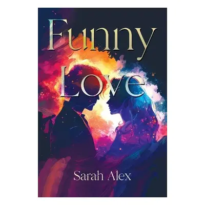 Funny Love - Alex, Sarah