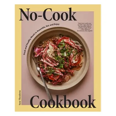 No-Cook Cookbook - Theodorou, Susie