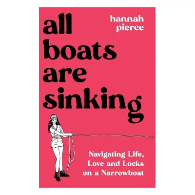 All Boats Are Sinking - Pierce, Hannah