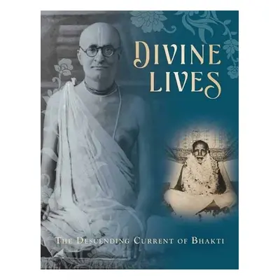 Divine Lives : The Descending Current of Bhakti - Publishing, Mandala