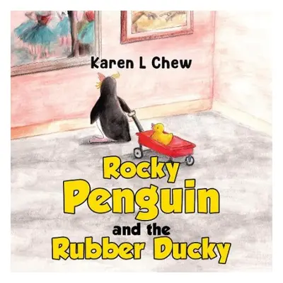 Rocky Penguin and the Rubber Ducky - Chew, Karen L