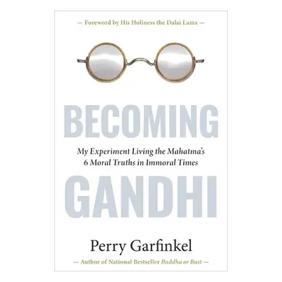 Becoming Gandhi - Garfinkel, Perry