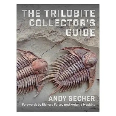 Trilobite Collector's Guide - Secher, Andy