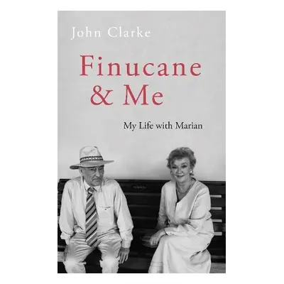 Finucane and Me - Clarke, John