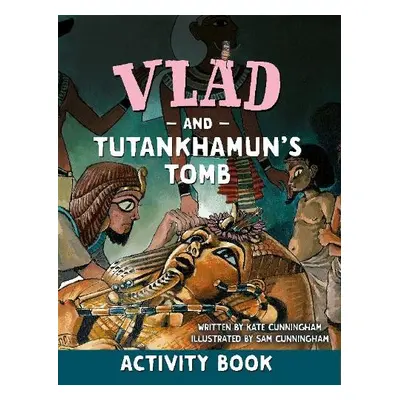 Vlad and Tutankhamun's Tomb Activity Book - Cunningham, Kate