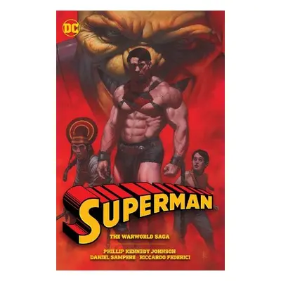 Superman: The Warworld Saga - Johnson, Phillip Kennedy a Federici, Riccardo