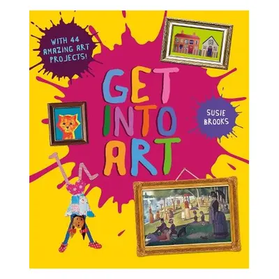 Get Into Art - Brooks, Susie