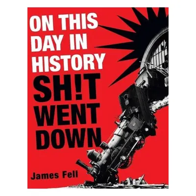 On This Day in History Sh!t Went Down - Fell, James