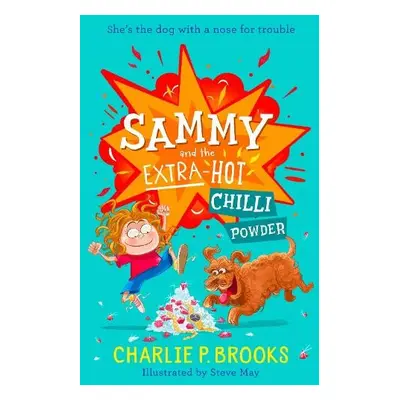 Sammy and the Extra-Hot Chilli Powder - Brooks, Charlie P.