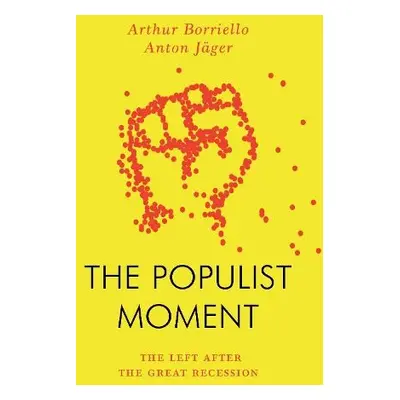 Populist Moment - Jager, Anton a Borriello, Arthur