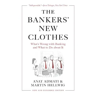 Bankers’ New Clothes - Admati, Anat a Hellwig, Martin