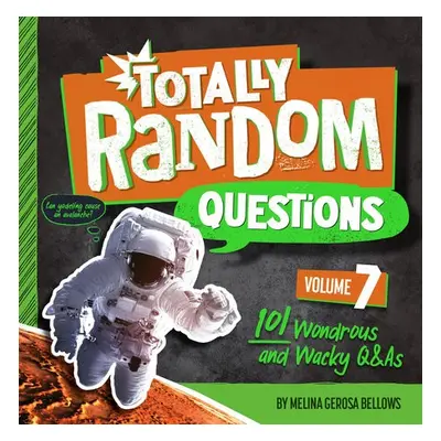 Totally Random Questions Volume 7 - Bellows, Melina Gerosa